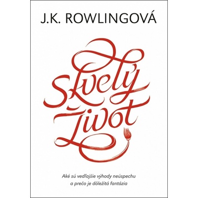 Skvelý život - Rowlingová Joanne K.