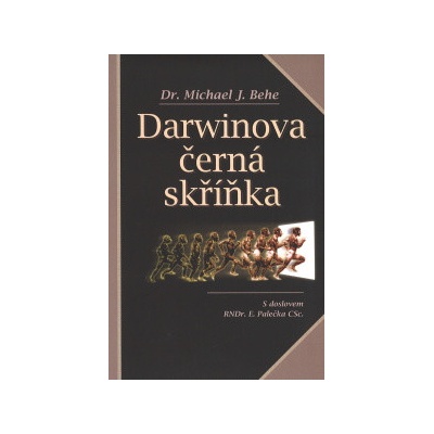 Dr. Behe J. Michael - Darwinova černá skříňka