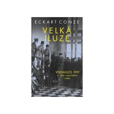 Velká iluze - Eckart Conze
