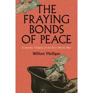 The Fraying Bonds of Peace | William Mulligan (ISBN: 9781009602341)