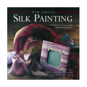 New Crafts: Silk Painting | Susie Stokoe (2013)