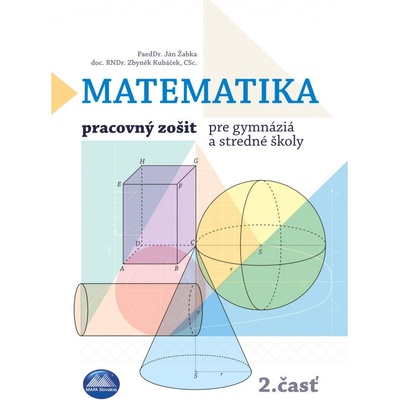 MATEMATIKA 2 – pracovný zošit pre gymnázia a stredné školy