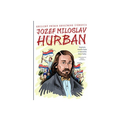 J. M. Hurban - kreslený príbeh odvážneho štúrovca