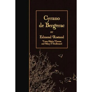 Cyrano de Bergerac | Edmond Rostand, Gladys Thomas, Mary F Guillemard (ISBN: 9781508647089)
