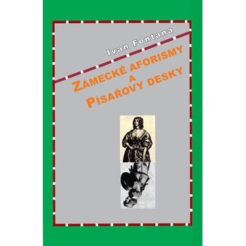 Zámecké aforismy a Písařovy desky - Ivan Fontana