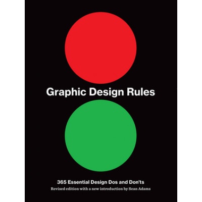 Graphic Design Rules: 365 Essential DOS and Don'ts