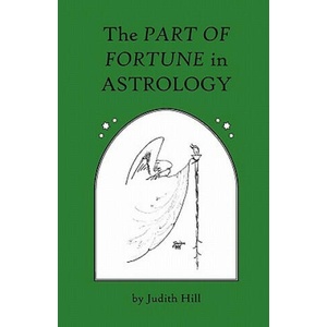 Part of Fortune in Astrology | Judith (Farrer & Co) Hill (2010)
