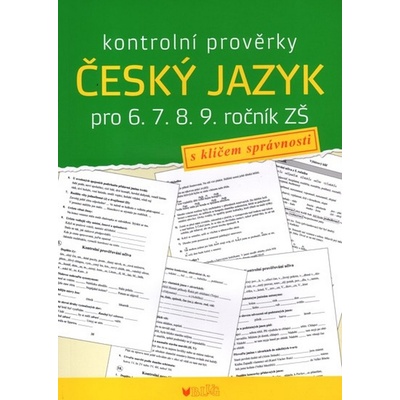Kontrolní prověrky Český jazyk pro 6., 7., 8., 9. ročník ZŠ