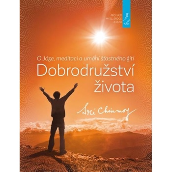 Dobrodružství života - Sri Chinmoy