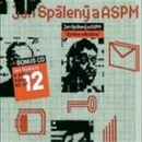 SPALENY JAN & ASPM: ZPRAVA ODESLANA+B.O CD
