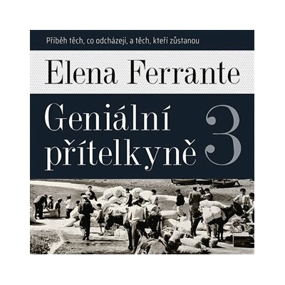 Geniální přítelkyně 3 - Příběh těch, co odcházejí, a těch, kteří zůstanou