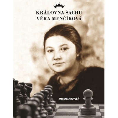 Královna šachu Věra Menšíková Jan Kalendovský
