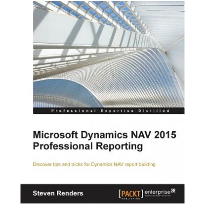 Microsoft Dynamics NAV 2015 Professional Reporting | Steven Renders