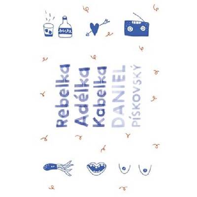 Rebelka Adélka kabelka - Daniel Pískovský