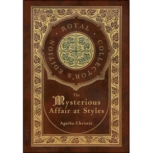 They Mysterious Affair at Styles (Royal Collector's Edition) (Case Laminate Hardcover with Jacket) | Agatha Christie (ISBN: 9781774761007)