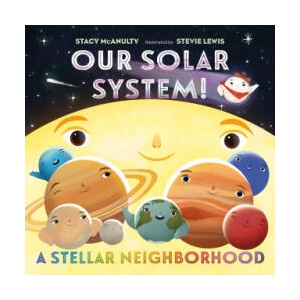Our Solar System! a Stellar Neighborhood | Stevie Lewis (ISBN: 9781250813473)