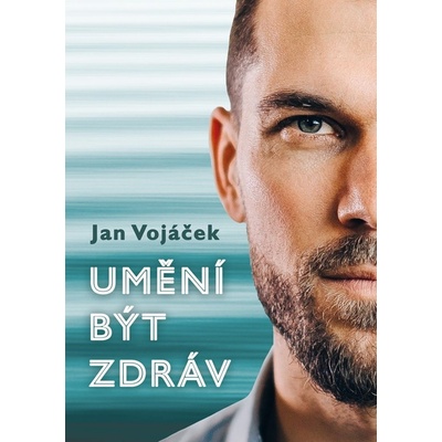 Umění být zdráv, 3. vydání - Jan Vojáček