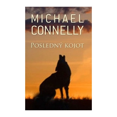 Posledný kojot - Michael Connelly