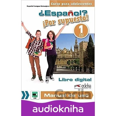 Espaňol Por supuesto 1 - libro digital + manual de uso profesor - Edelsa