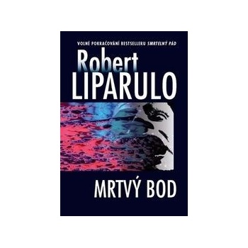 Mrtvý bod - Liparulo Robert