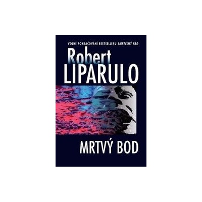 Mrtvý bod - Liparulo Robert