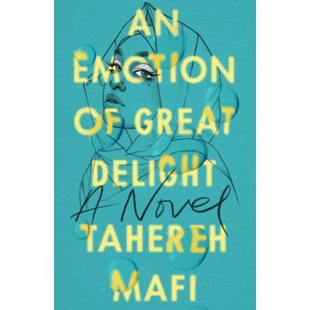 An Emotion Of Great Delight - Tahereh Mafi