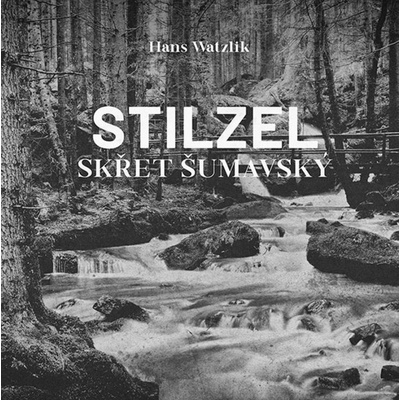 Stilzel, skřet šumavský - Watzlik Hans