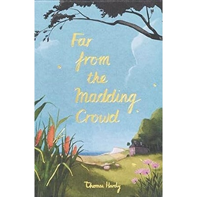 Far from the Madding Crowd - Thomas Hardy