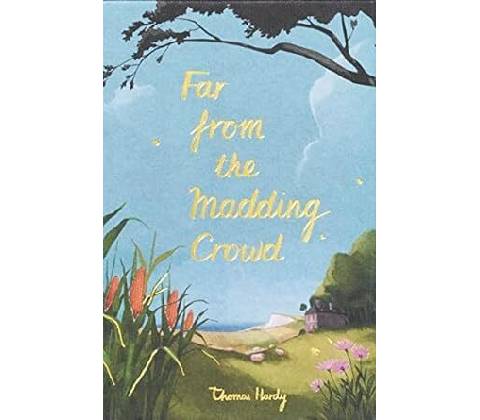 Far from the Madding Crowd - Thomas Hardy