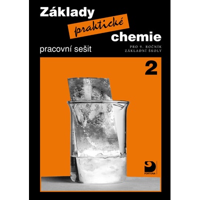 Základy praktické chemie 2 Pracovní sešit - pro 9.ročník základní školy