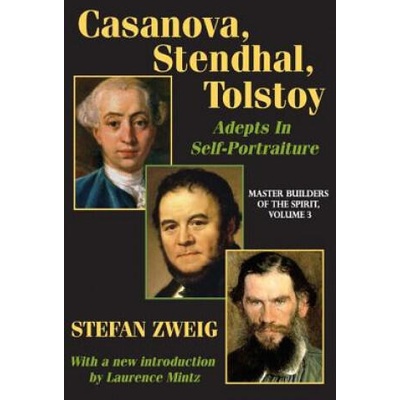 Casanova, Stendhal, Tolstoy: Adepts in Self-Portraiture | Stefan Zweig