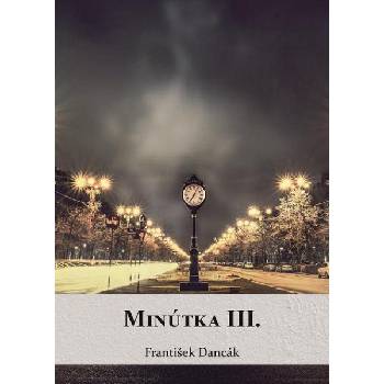 Minútka 3 - František Dancák