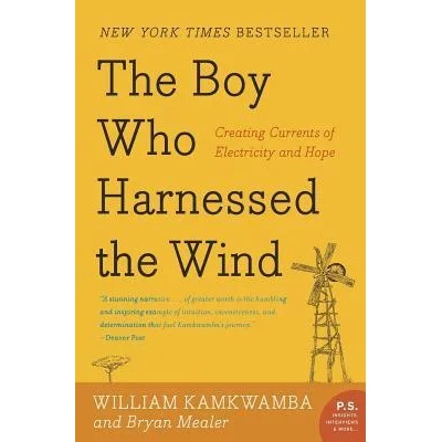 Boy Who Harnessed the Wind | William Kamkwamba, Bryan Mealer