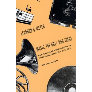 Music, the Arts, and Ideas | Leonard B. Meyer (ISBN: 9780226521435)