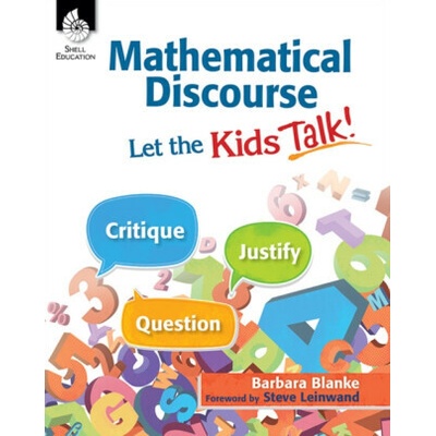 Mathematical Discourse: Let the Kids Talk! - Barbara Blanke