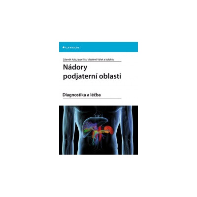 Nádory podjaterní oblasti - diagnostika a léčba - Kala Zdeněk, Kiss Igor, Válek Vlastimil a kolektív