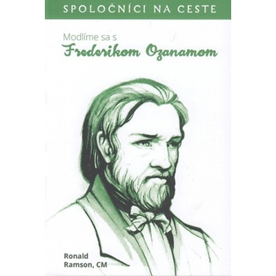 Modlíme sa s Frederikom Ozanamom - Spoločníci na ceste