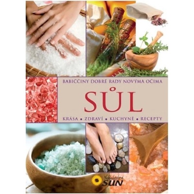 Sůl - Babiččiny dobré rady novýma očima NAKLADATELSTVÍ SUN s.r.o.