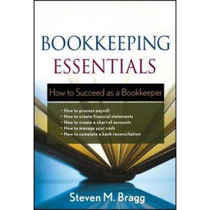 Bookkeeping Essentials - How to Succeed as a Bookkeeper | Steven M Bragg (ISBN: 9780470882559)