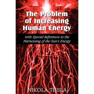 Problem of Increasing Human Energy | Nikola Tesla (2012)