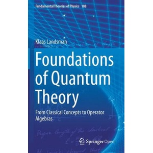 Foundations of Quantum Theory | Klaas Landsman (ISBN: 9783319517766)
