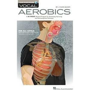 Vocal Aerobics: A 40-Week Workout Program for Developing, Improving and Maintaining Vocal Technique (ISBN: 9781540062871)