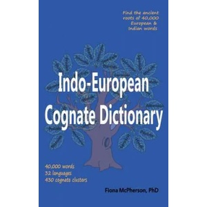 Indo-European Cognate Dictionary | Fiona McPherson (ISBN: 9781927166604)