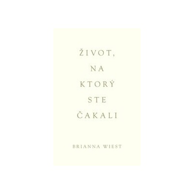 Život, na ktorý ste čakali