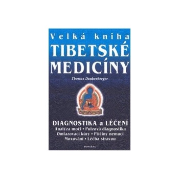Velká kniha tibetské medicíny - Thomas Dunkenberger