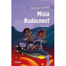 Strelka a Bystroš: Misia Budúcnosť - Quiroga Anabel