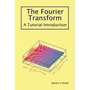Fourier Transform | STONE, JAMES, V (ISBN: 9781916279148)