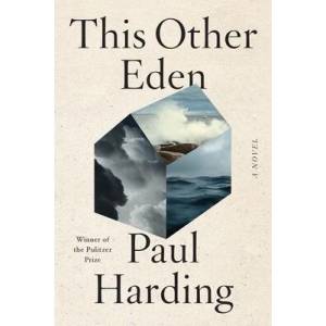 This Other Eden - A Novel | Paul Harding (ISBN: 9781324036296)