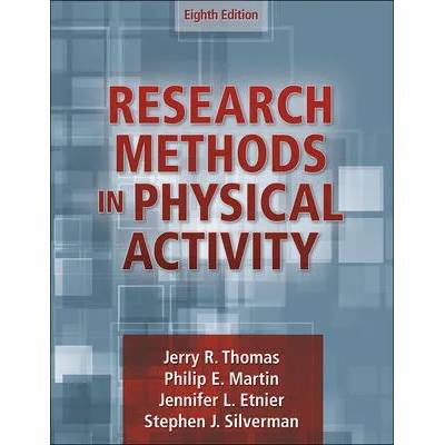 Research Methods in Physical Activity | Philip Martin, Jennifer Etnier, Stephen J. Silverman