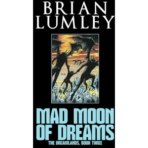 Mad Moon of Dreams | Brian Lumley (ISBN: 9781637893937)
